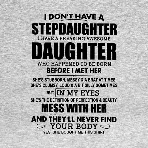 I Don’t Have A Stepdaughter I Have A Freaking Awesome Daughter by Buleskulls 